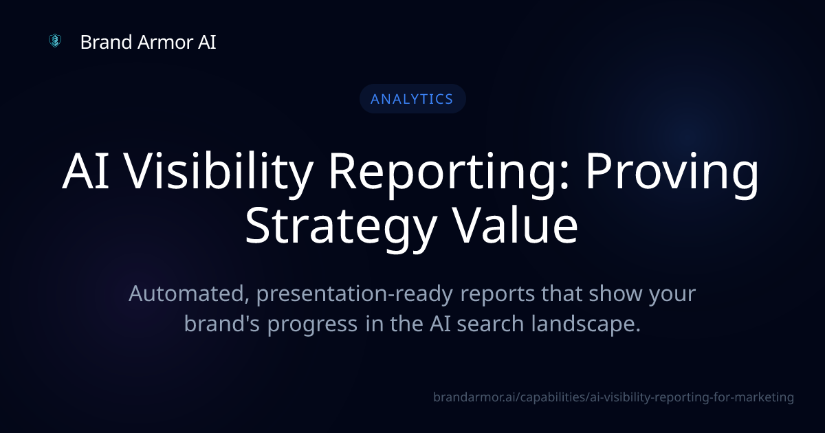 AI Visibility Reporting: Proving Strategy Value | Brand Armor AI ...